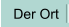 Der Ort